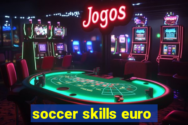 soccer skills euro